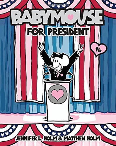 Babymouse #16: Babymouse for President [Paperback]