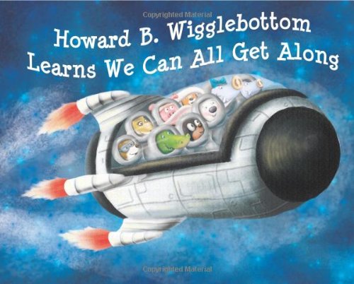 Howard B. Wigglebottom Learns We Can All Get Along [Hardcover]