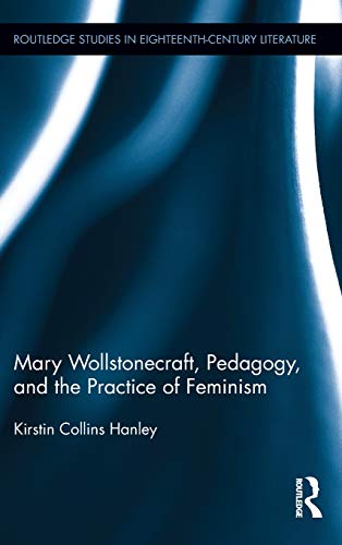 Mary Wollstonecraft, Pedagogy, and the Practice of Feminism [Hardcover]