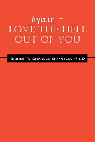 - Love The Hell Out Of You The Greatest Of These Is Love [Paperback]