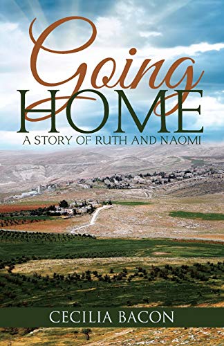 Going Home A Story Of Ruth And Naomi [Paperback]