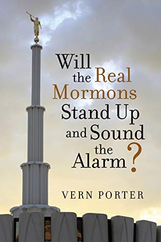 Will The Real Mormons Stand Up And Sound The Alarm [Paperback]