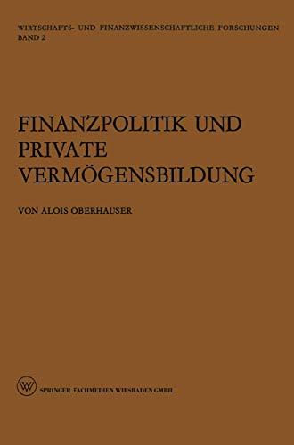 Finanzpolitik und Private Vermgensbildung: Eine theoretische und empirische Unt [Paperback]