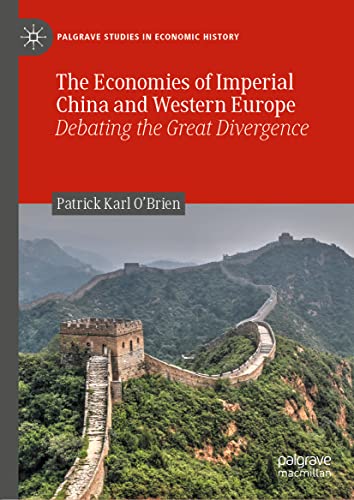 The Economies of Imperial China and Western Europe Debating the Great Divergenc [Hardcover]