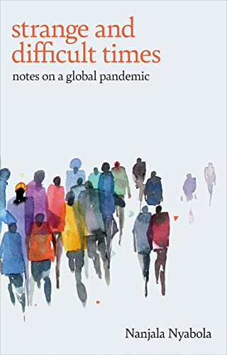 Strange and Difficult Times: Notes on a Global Pandemic [Paperback]