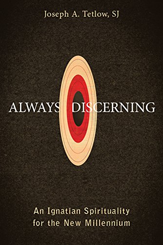 Always Discerning: An Ignatian Spirituality For The New Millennium [Paperback]