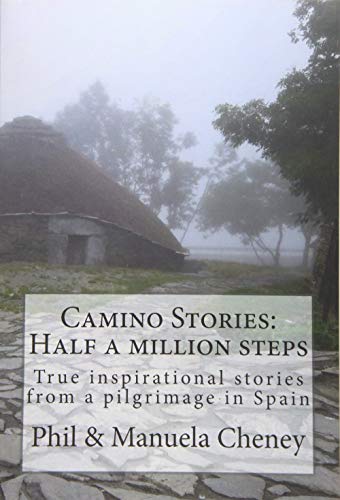 Camino Stories - Half A Million Steps True Inspirational Stories From A Pilgrim [Paperback]