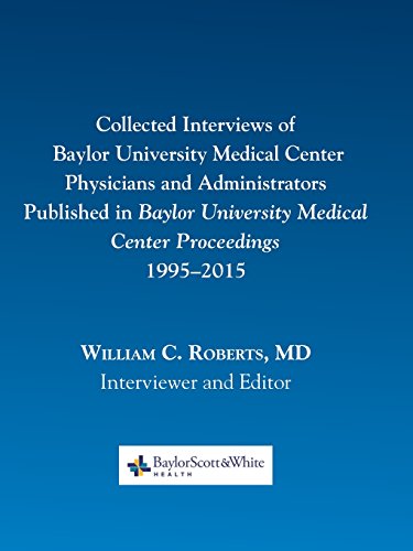 Collected Intervies Of Baylor University Medical Center Physicians And Administ [Paperback]