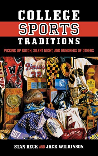 College Sports Traditions Picking Up Butch, Silent Night, and Hundreds of Other [Hardcover]