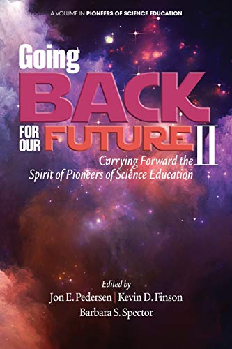 Going Back To Our Future Ii Carrying Forard The Spirit Of Pioneers Of Science  [Paperback]