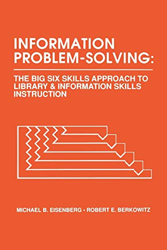 Information Problem-Solving The Big6 Skills Approach to Library and Information [Paperback]