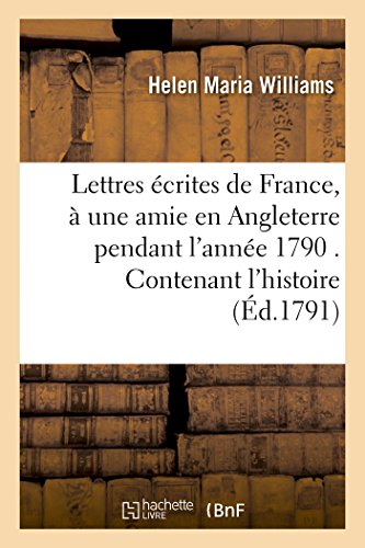 Lettres Ecrites de France, a une Amie en Angleterre Pendant l'Annee 1790 . Conte [Paperback]