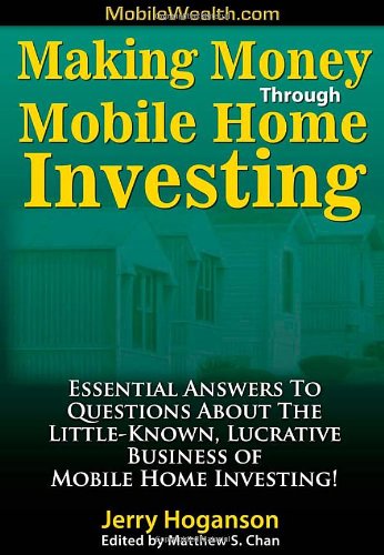 Making Money Through Mobile Home Investing Essential Ansers To Questions About [Paperback]