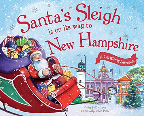 Santa's Sleigh Is on Its Way to New Hampshire: A Christmas Adventure [Hardcover]