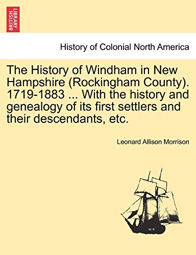 The History Of Windham In Ne Hampshire (rockingham County). 1719-1883 ... With  [Paperback]