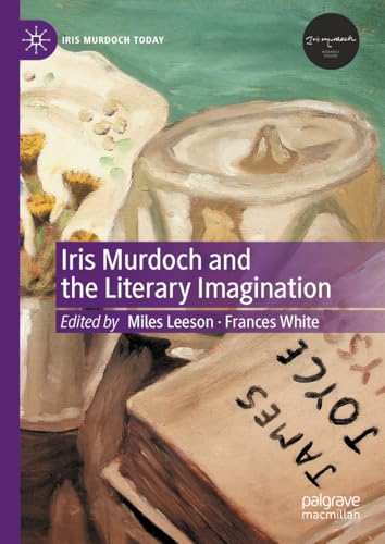 Iris Murdoch and the Literary Imagination [Hardcover]