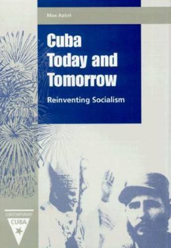 Cuba Today And Tomorro Reinventing Socialism (contemporary Cuba) [Hardcover]