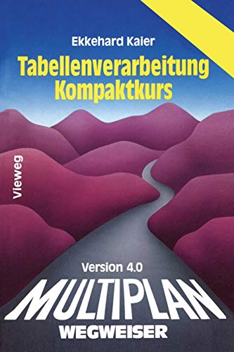 Multiplan 4.0-Wegweiser Tabellenverarbeitung Kompaktkurs [Paperback]