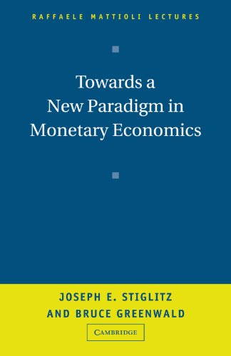 Toards a Ne Paradigm in Monetary Economics [Paperback]