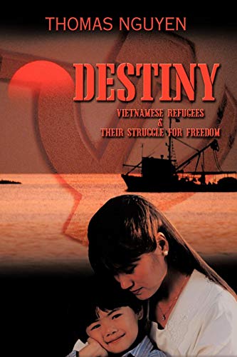 Destiny Vietnamese Refugees And Their Struggle For Freedom [Paperback]