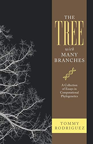 Tree ith Many Branches  A Collection of Essays in Computational Phylogenetics [Paperback]