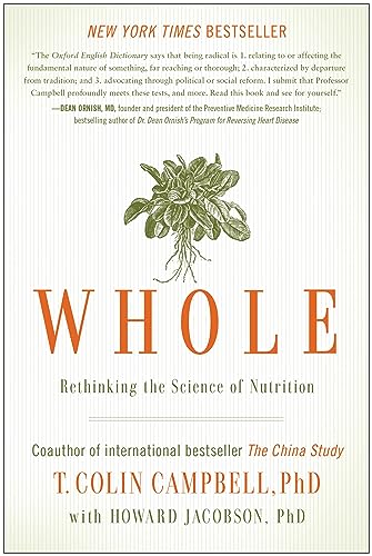 Whole: Rethinking the Science of Nutrition [Hardcover]