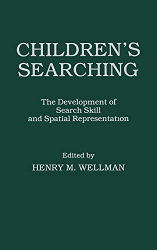 Children's Searching The Development of Search Skill and Spatial Representation [Hardcover]