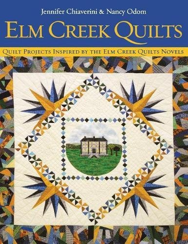 Elm Creek Quilts  Quilt Projects Inspired By The Elm Creek Quilts Novels [Paperback]