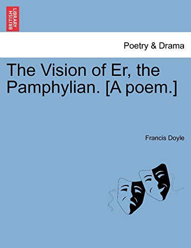 Vision of Er, the Pamphylian [A Poem ] [Paperback]