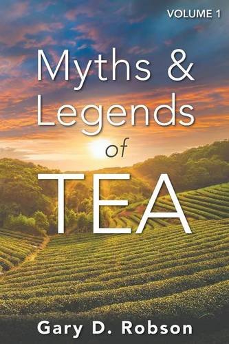 Myths & Legends Of Tea, Volume 1 [Paperback]