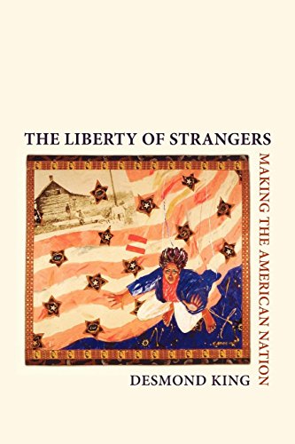 The Liberty of Strangers Making the American Nation [Paperback]