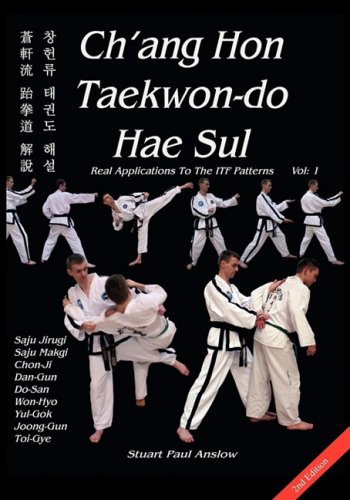 Ch'ang Hon Taekon-Do Hae Sul - Real Applications To The Itf Patterns Vol 1 [Hardcover]