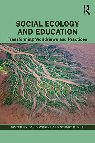 Social Ecology and Education Transforming Worldvies and Practices [Paperback]