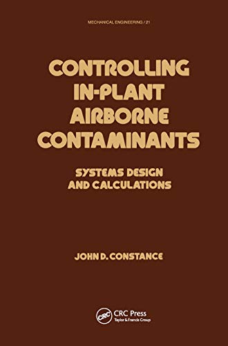 Controlling In-Plant Airborne Contaminants Systems Design and Calculations [Paperback]