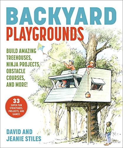 Backyard Playgrounds: Build Amazing Treehouse