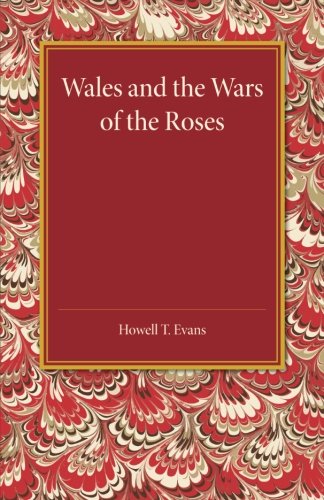 Wales and the Wars of the Roses [Paperback]