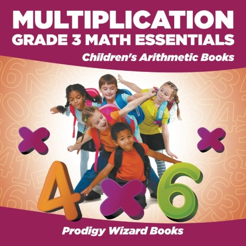 Multiplication Grade 3 Math Essentials Children's Arithmetic Books [Paperback]