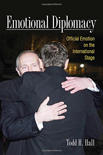 Emotional Diplomacy: Official Emotion On The International Stage [Hardcover]