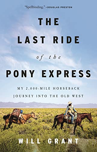 The Last Ride of the Pony Express: My 2,000-mile Horseback Journey into the Old  [Hardcover]