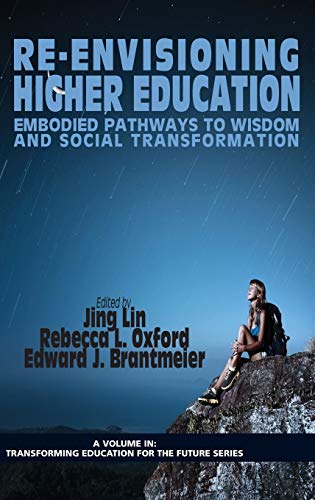 Re-Envisioning Higher Education Embodied Pathays To Wisdom And Social Transfor [Hardcover]