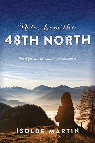 Notes From The 48th North Spotlight On A Stream Of Consciousness [Paperback]