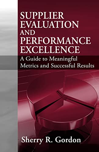 Supplier Evaluation and Performance Excellence: A Guide to Meaningful Metrics an [Hardcover]