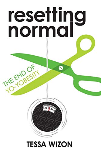 Resetting Normal  The End of Yo-Yobesity [Paperback]