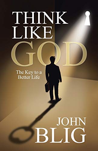 Think Like God The Key To A Better Life [Paperback]