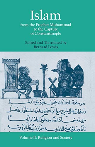 Islam: From the Prophet Muhammad to the Capture of Constantinople Volume 2:  Rel [Paperback]