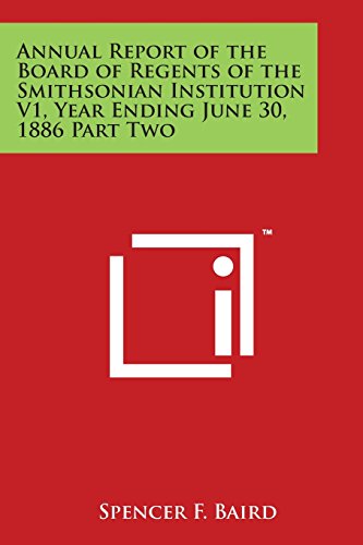 Annual Report of the Board of Regents of the Smithsonian Institution V1, Year En [Paperback]