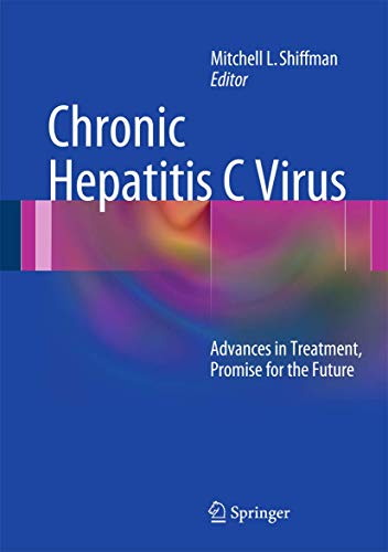 Chronic Hepatitis C Virus Advances in Treatment, Promise for the Future [Hardcover]