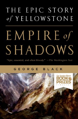 Empire of Shadows: The Epic Story of Yellowstone [Paperback]