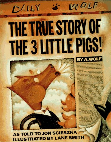 The True Story of the Three Little Pigs [Hardcover]