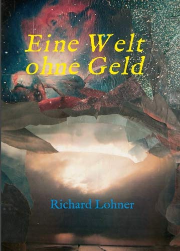 Eine Welt Ohne Geld (german Edition) [Paperback]